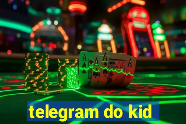 telegram do kid